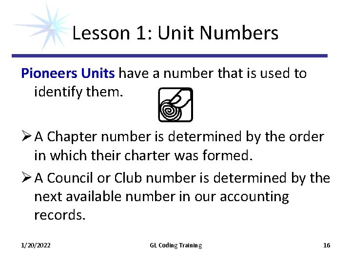 Lesson 1: Unit Numbers Pioneers Units have a number that is used to identify Lesson 1: Unit Numbers Pioneers Units have a number that is used to identify