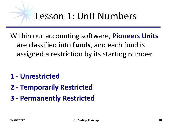 Lesson 1: Unit Numbers Within our accounting software, Pioneers Units are classified into funds, Lesson 1: Unit Numbers Within our accounting software, Pioneers Units are classified into funds,