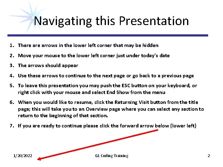 Navigating this Presentation 1. There arrows in the lower left corner that may be Navigating this Presentation 1. There arrows in the lower left corner that may be