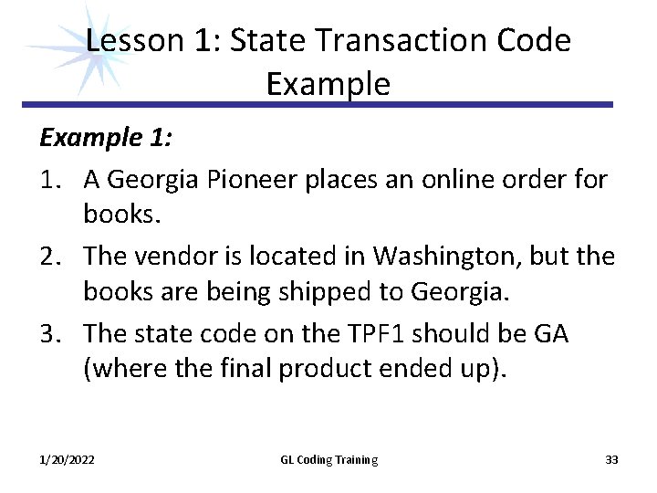 Lesson 1: State Transaction Code Example 1: 1. A Georgia Pioneer places an online Lesson 1: State Transaction Code Example 1: 1. A Georgia Pioneer places an online