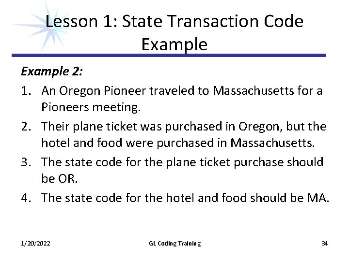 Lesson 1: State Transaction Code Example 2: 1. An Oregon Pioneer traveled to Massachusetts Lesson 1: State Transaction Code Example 2: 1. An Oregon Pioneer traveled to Massachusetts