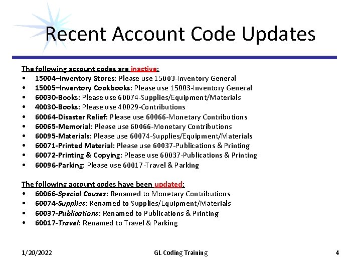 Recent Account Code Updates The following account codes are inactive: • 15004–Inventory Stores: Please Recent Account Code Updates The following account codes are inactive: • 15004–Inventory Stores: Please