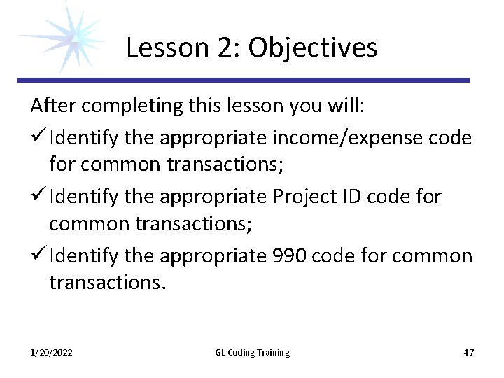 Lesson 2: Objectives After completing this lesson you will: ü Identify the appropriate income/expense Lesson 2: Objectives After completing this lesson you will: ü Identify the appropriate income/expense