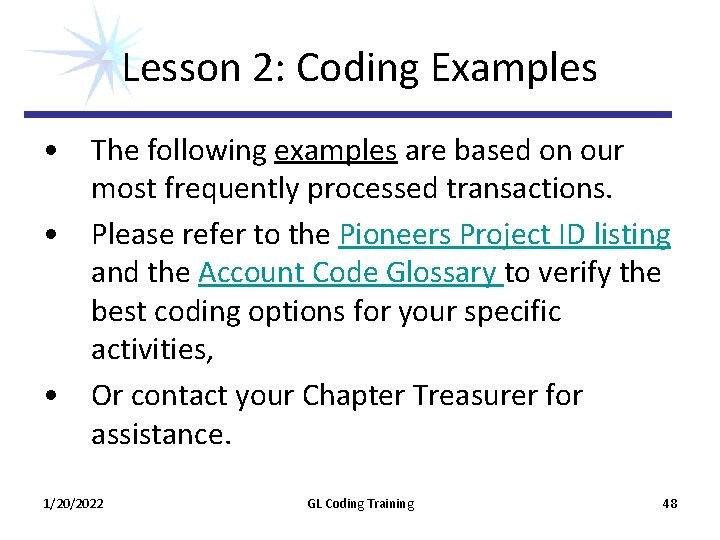 Lesson 2: Coding Examples • The following examples are based on our most frequently Lesson 2: Coding Examples • The following examples are based on our most frequently