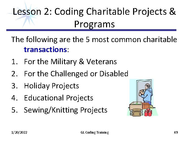 Lesson 2: Coding Charitable Projects & Programs The following are the 5 most common Lesson 2: Coding Charitable Projects & Programs The following are the 5 most common