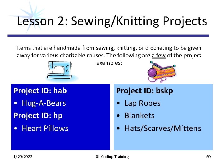 Lesson 2: Sewing/Knitting Projects Items that are handmade from sewing, knitting, or crocheting to Lesson 2: Sewing/Knitting Projects Items that are handmade from sewing, knitting, or crocheting to