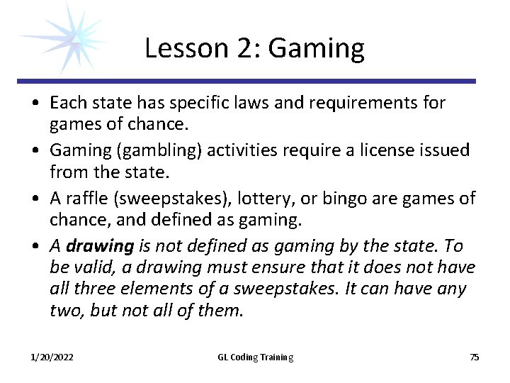 Lesson 2: Gaming • Each state has specific laws and requirements for games of Lesson 2: Gaming • Each state has specific laws and requirements for games of