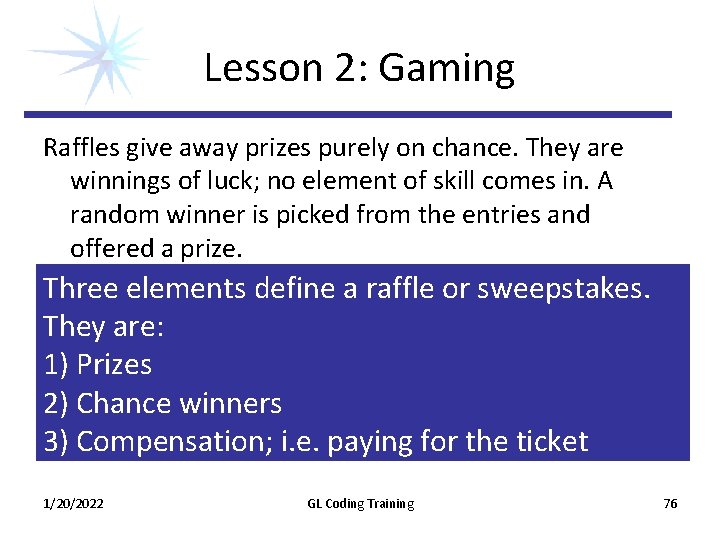 Lesson 2: Gaming Raffles give away prizes purely on chance. They are winnings of Lesson 2: Gaming Raffles give away prizes purely on chance. They are winnings of