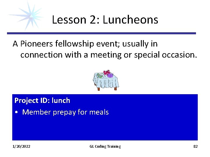 Lesson 2: Luncheons A Pioneers fellowship event; usually in connection with a meeting or Lesson 2: Luncheons A Pioneers fellowship event; usually in connection with a meeting or