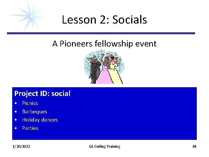 Lesson 2: Socials A Pioneers fellowship event Project ID: social • • Picnics Barbeques Lesson 2: Socials A Pioneers fellowship event Project ID: social • • Picnics Barbeques