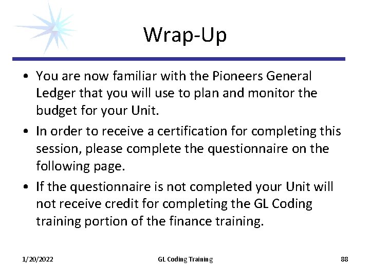 Wrap‐Up • You are now familiar with the Pioneers General Ledger that you will Wrap‐Up • You are now familiar with the Pioneers General Ledger that you will