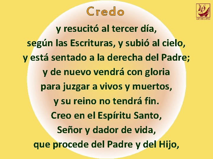 Credo y resucitó al tercer día, según las Escrituras, y subió al cielo, y Credo y resucitó al tercer día, según las Escrituras, y subió al cielo, y