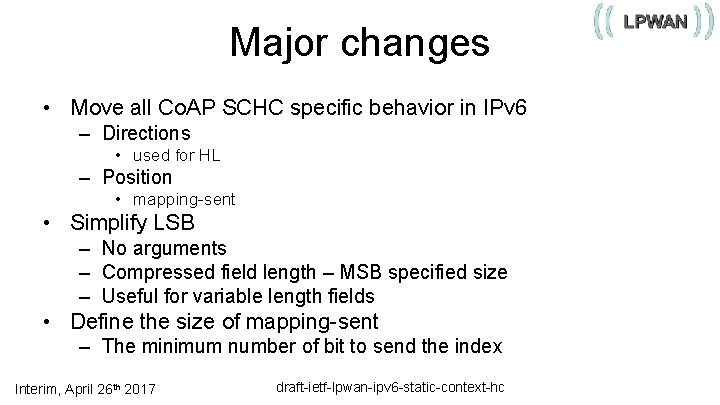 Major changes • Move all Co. AP SCHC specific behavior in IPv 6 –