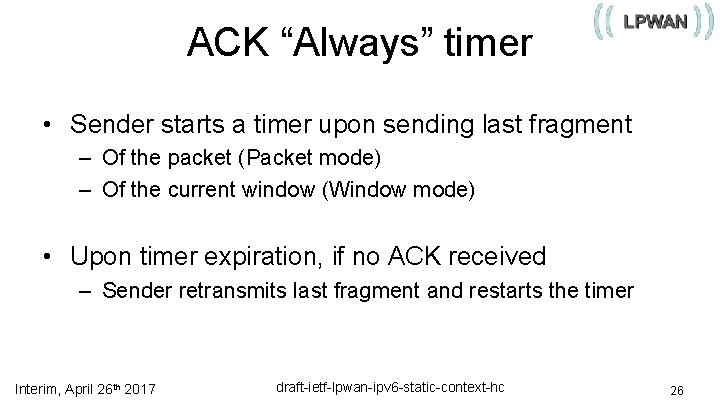 ACK “Always” timer • Sender starts a timer upon sending last fragment – Of