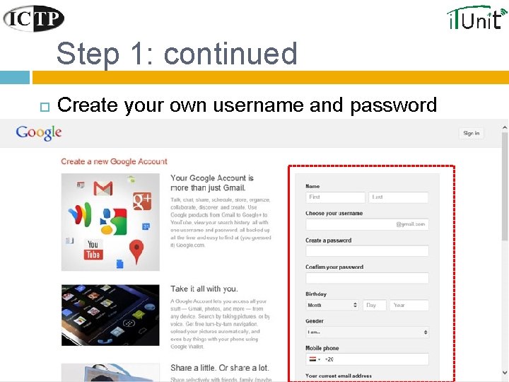 Step 1: continued Create your own username and password 