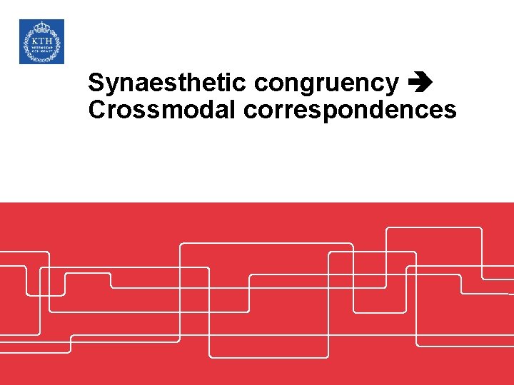 Synaesthetic congruency Crossmodal correspondences 