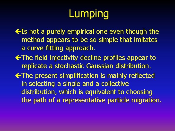 Lumping çIs not a purely empirical one even though the method appears to be
