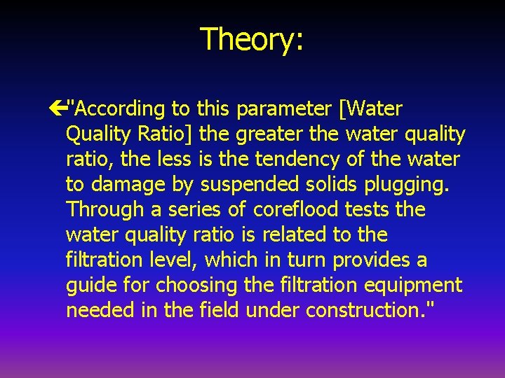 Theory: ç"According to this parameter [Water Quality Ratio] the greater the water quality ratio,