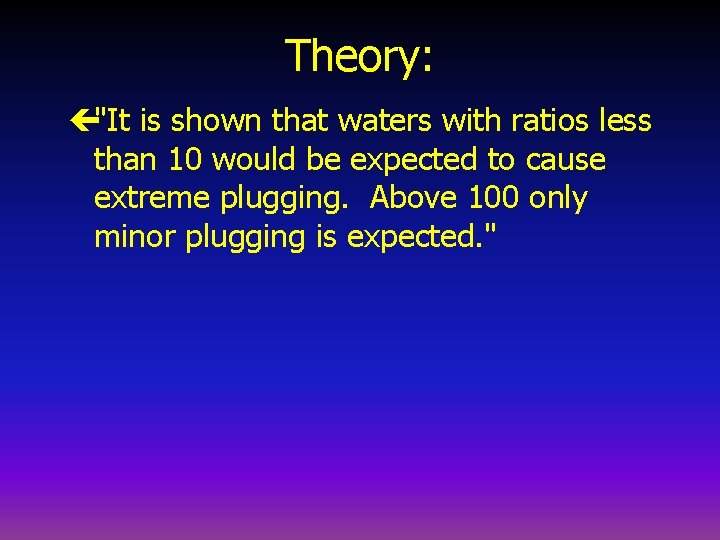 Theory: ç"It is shown that waters with ratios less than 10 would be expected