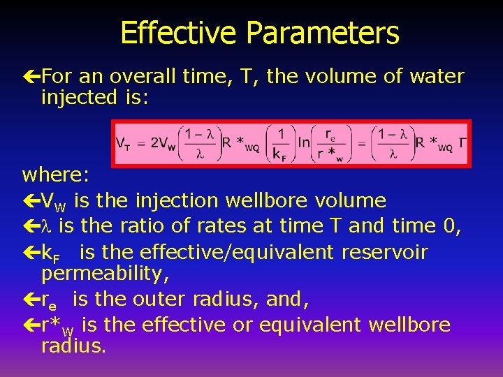 Effective Parameters çFor an overall time, T, the volume of water injected is: where: