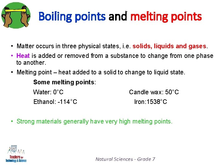 Boiling points and melting points • Matter occurs in three physical states, i. e.