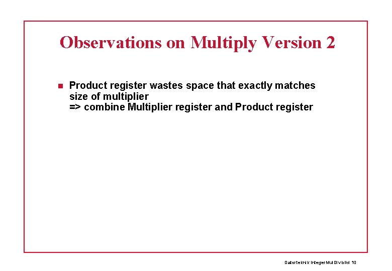 Observations on Multiply Version 2 Product register wastes space that exactly matches size of