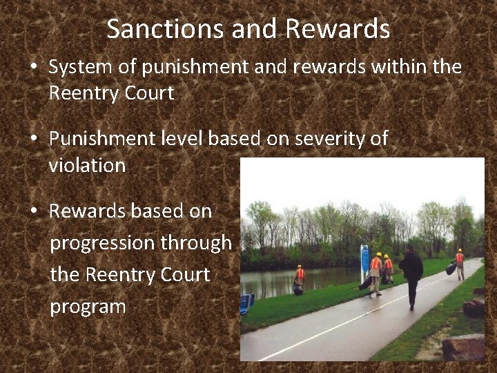 Sanctions and Rewards • System of punishment and rewards within the Reentry Court •