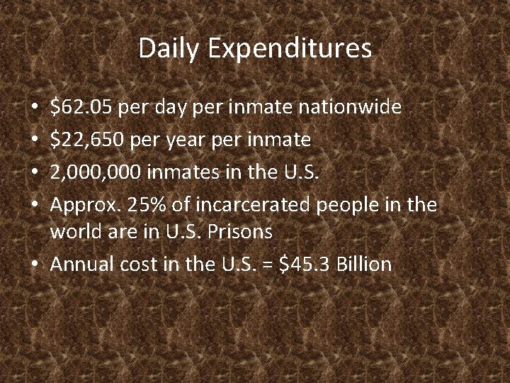Daily Expenditures $62. 05 per day per inmate nationwide $22, 650 per year per