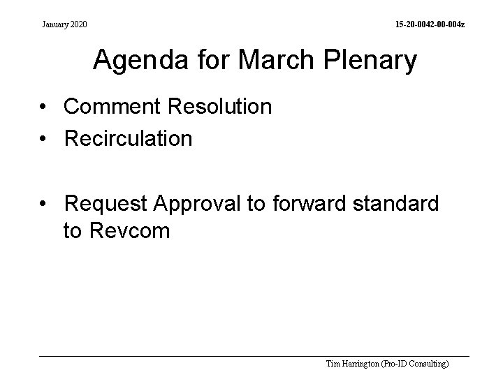January 2020 15 -20 -0042 -00 -004 z Agenda for March Plenary • Comment