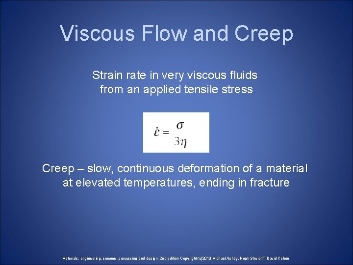 Viscous Flow and Creep Strain rate in very viscous fluids from an applied tensile