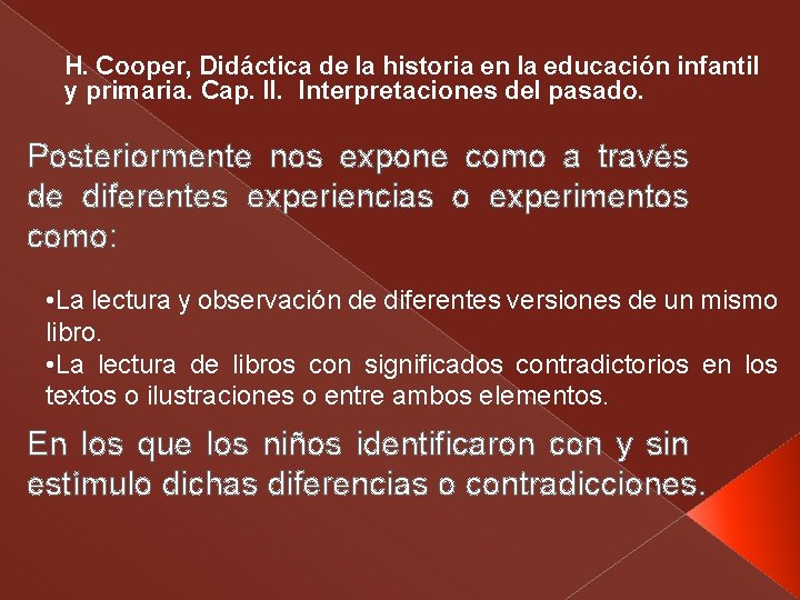 H. Cooper, Didáctica de la historia en la educación infantil y primaria. Cap. II.