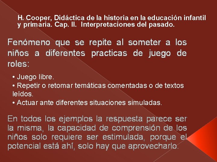 H. Cooper, Didáctica de la historia en la educación infantil y primaria. Cap. II.