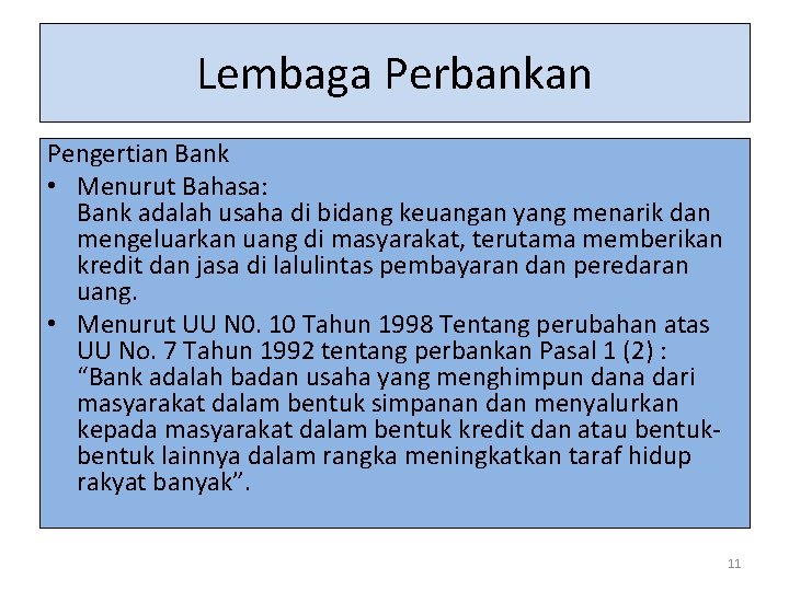 Lembaga Perbankan Pengertian Bank • Menurut Bahasa: Bank adalah usaha di bidang keuangan yang