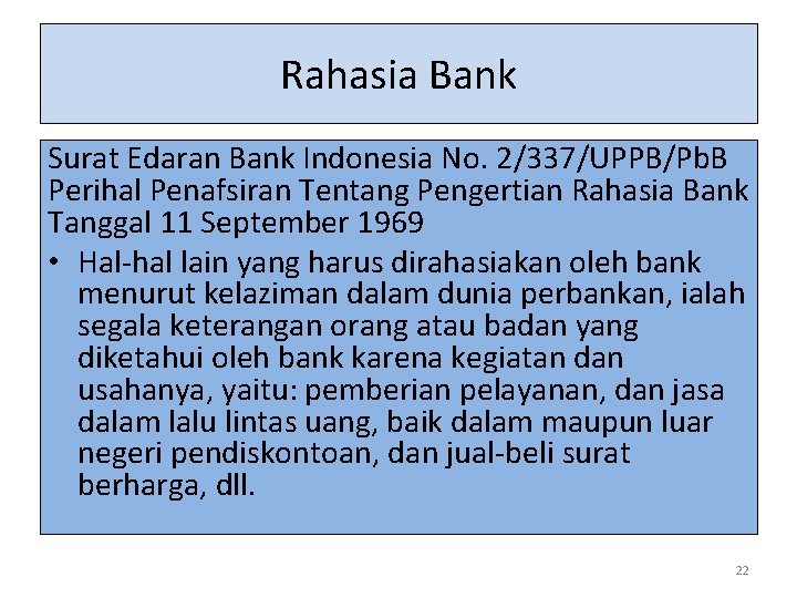 Rahasia Bank Surat Edaran Bank Indonesia No. 2/337/UPPB/Pb. B Perihal Penafsiran Tentang Pengertian Rahasia