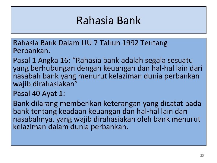 Rahasia Bank Dalam UU 7 Tahun 1992 Tentang Perbankan. Pasal 1 Angka 16: “Rahasia