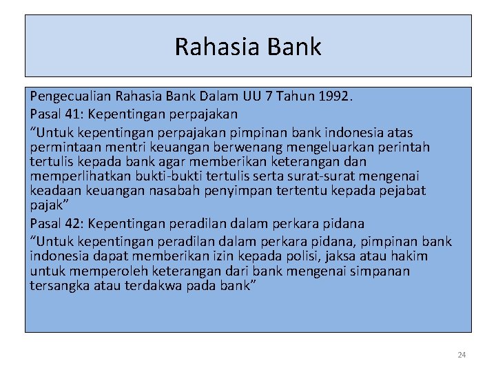 Rahasia Bank Pengecualian Rahasia Bank Dalam UU 7 Tahun 1992. Pasal 41: Kepentingan perpajakan