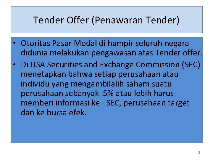 Tender Offer (Penawaran Tender) • Otoritas Pasar Modal di hampir seluruh negara didunia melakukan