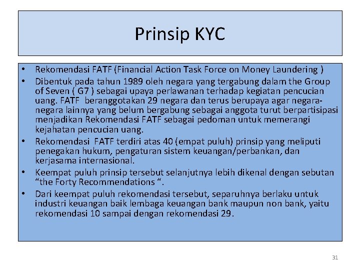 Prinsip KYC • Rekomendasi FATF (Financial Action Task Force on Money Laundering ) •