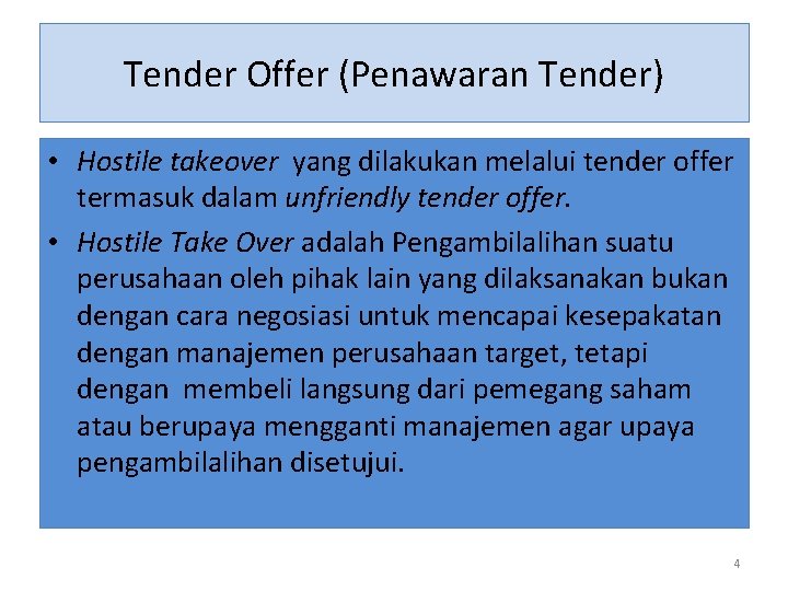 Tender Offer (Penawaran Tender) • Hostile takeover yang dilakukan melalui tender offer termasuk dalam