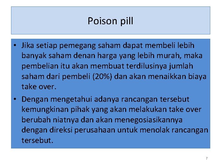 Poison pill • Jika setiap pemegang saham dapat membeli lebih banyak saham denan harga