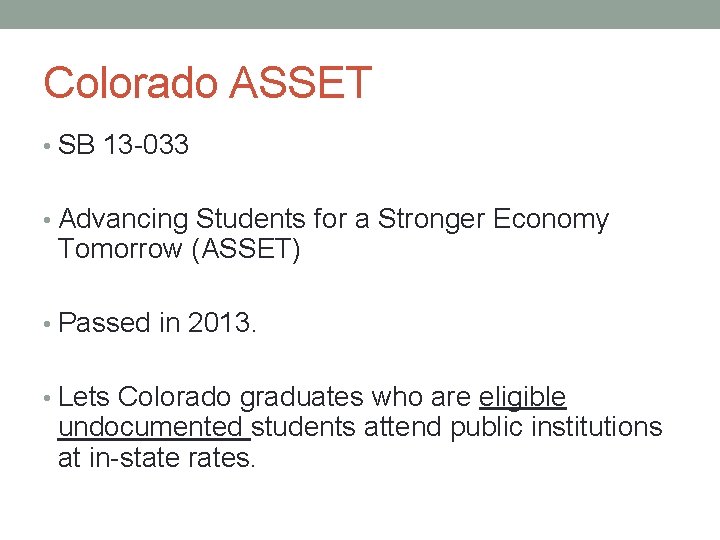Colorado ASSET • SB 13 -033 • Advancing Students for a Stronger Economy Tomorrow