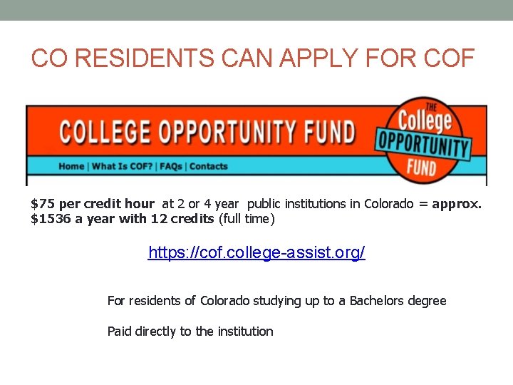 CO RESIDENTS CAN APPLY FOR COF $75 per credit hour at 2 or 4
