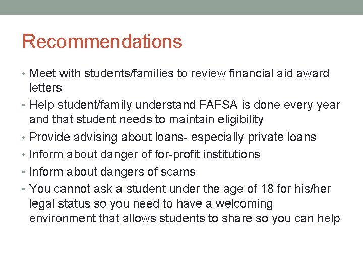 Recommendations • Meet with students/families to review financial aid award letters • Help student/family