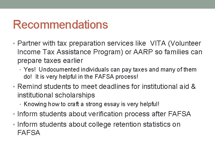 Recommendations • Partner with tax preparation services like VITA (Volunteer Income Tax Assistance Program)