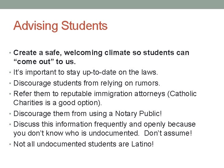 Advising Students • Create a safe, welcoming climate so students can “come out” to