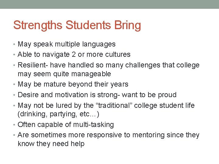 Strengths Students Bring • May speak multiple languages • Able to navigate 2 or