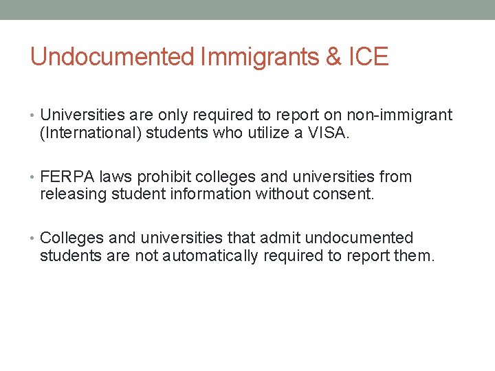 Undocumented Immigrants & ICE • Universities are only required to report on non-immigrant (International)