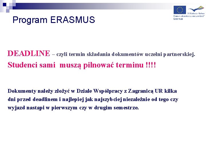 Program ERASMUS DEADLINE – czyli termin składania dokumentów uczelni partnerskiej. Studenci sami muszą pilnować