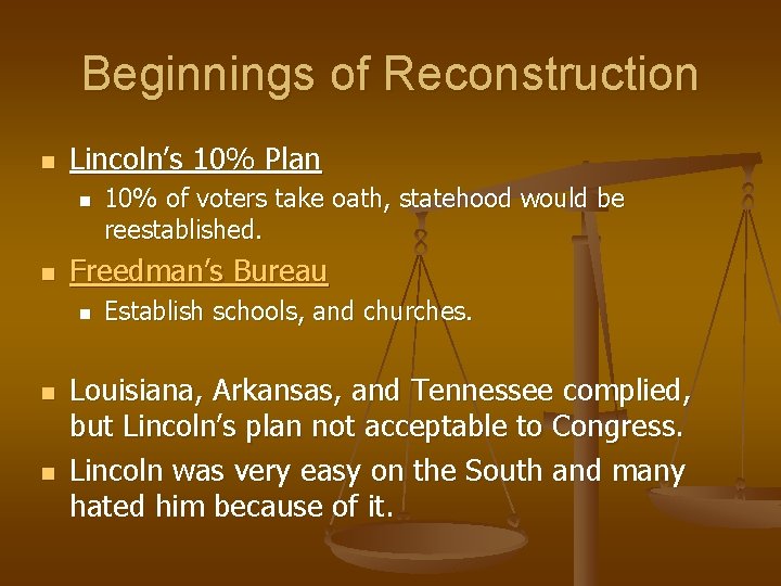 Beginnings of Reconstruction n Lincoln’s 10% Plan n n Freedman’s Bureau n n n