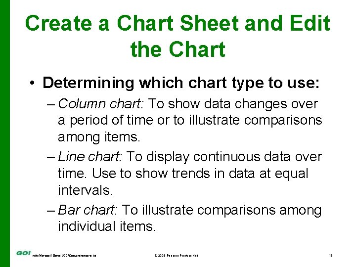 Create a Chart Sheet and Edit the Chart • Determining which chart type to